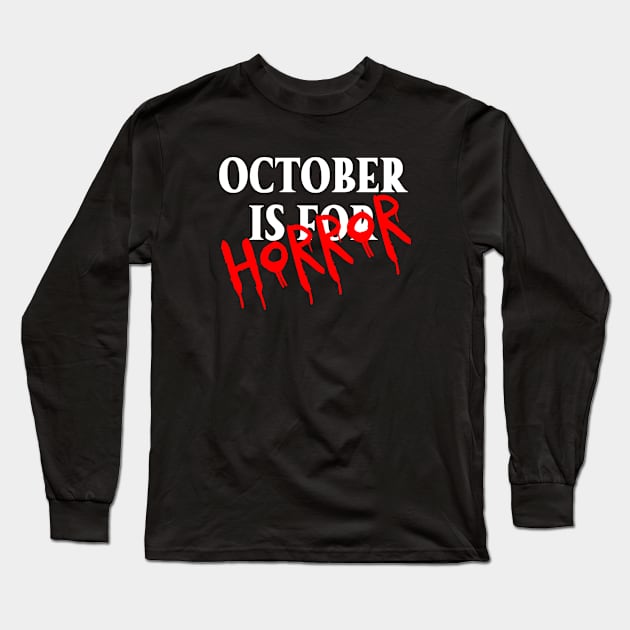 October is for Horror (red & white font) Long Sleeve T-Shirt by wls